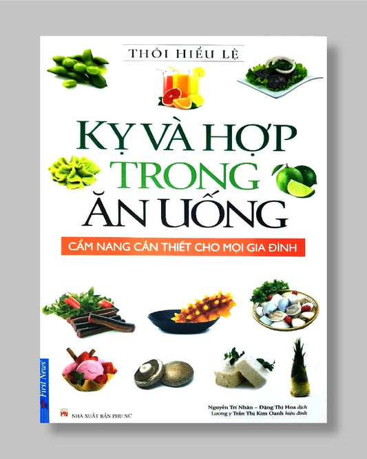 Sách Kỵ Và Hợp Trong Ăn Uống - First News