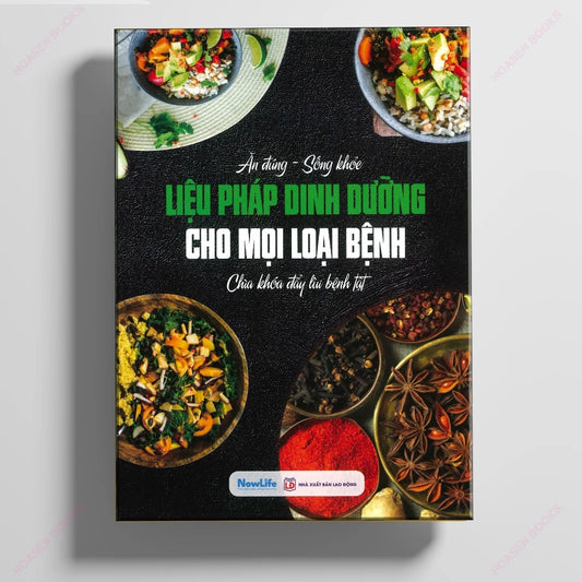 Sách Liệu Pháp Dinh Dưỡng Cho Mọi Loại Bệnh – Cẩm Nang Ăn Uống Giữ Sức Khỏe Cho Gia Đình Người Việt