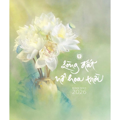 Lịch thư pháp Làng Mai 2026 - Lòng đất nở hoa trời